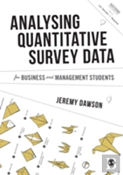 Analysing Quantitative Survey Data For Business And Management Students