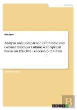 Analysis And Comparison Of Chinese And German Business Culture With Special Focus On Effective Leadership In China