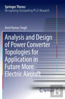 Analysis And Design Of Power Converter Topologies For Application In Future More Electric Aircraft