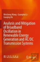 Analysis And Mitigation Of Broadband Oscillation In Renewable Energy Generation And Ac/Dc Transmission Systems