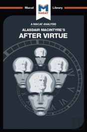 Analysis Of Alasdair Macintyre'S After Virtue