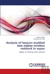Analysis Of Beacon Enabled Ieee Zigbee W