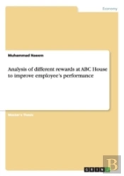 Analysis Of Different Rewards At Abc House To Improve Employee'S Performance