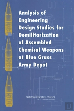 Bertrand.pt - Analysis Of Engineering Design Studies For Demilitarization Of Assembled Chemical Weapons At Blue Grass Army Depot