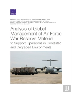 Bertrand.pt - Analysis Of Global Management Of Air Force War Reserve Materiel To Support Operations In Contested And Degraded Environments