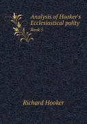 Analysis Of Hooker'S Ecclesiastical Polity Book 5