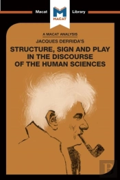 Analysis Of Jacques Derrida'S Structure, Sign, And Play In The Discourse Of The Human Sciences