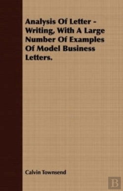 Bertrand.pt - Analysis Of Letter - Writing, With A Large Number Of Examples Of Model Business Letters.