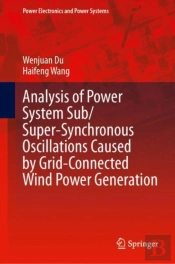 Analysis Of Power System Sub/Super-Synchronous Oscillations Caused By Grid-Connected Wind Power Generation