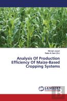 Analysis Of Production Efficiency Of Maize-Based Cropping Systems