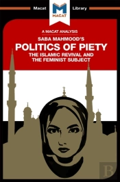 Analysis Of Saba Mahmood'S Politics Of Piety