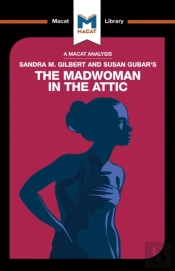 Analysis Of Sandra M. Gilbert And Susan Gubar'S The Madwoman In The Attic