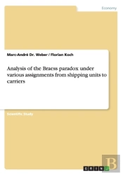 Analysis Of The Braess Paradox Under Various Assignments From Shipping Units To Carriers