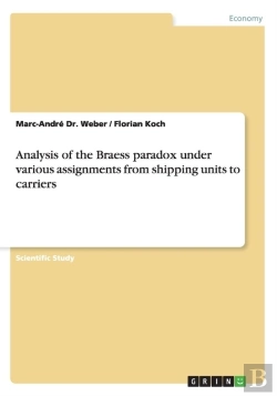 Bertrand.pt - Analysis Of The Braess Paradox Under Various Assignments From Shipping Units To Carriers