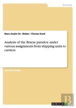 Analysis Of The Braess Paradox Under Various Assignments From Shipping Units To Carriers