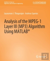 Analysis Of The Mpeg-1 Layer Iii (Mp3) Algorithm Using Matlab