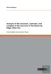 Analysis Of The Structure, Contrasts, And Complex Of The Lost Love In The Raven By Edgar Allan Poe