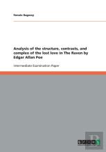 Analysis Of The Structure, Contrasts, And Complex Of The Lost Love In The Raven By Edgar Allan Poe
