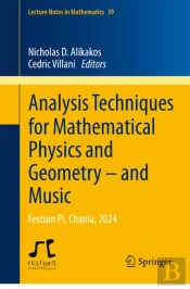 Analysis Techniques For Mathematical Physics And Geometry Â€“ And Music