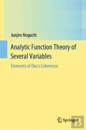 Analytic Function Theory Of Several Variables
