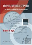 Analytic Hyperbolic Geometry: Mathematical Foundations And Applications