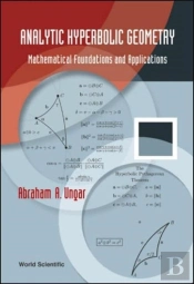 Analytic Hyperbolic Geometry: Mathematical Foundations And Applications
