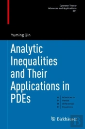 Analytic Inequalities And Their Applications In Pdes
