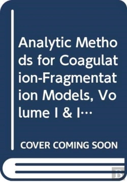 Bertrand.pt - Analytic Methods For Coagulation-Fragmentation Models, Volume I & Ii