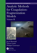 Analytic Methods For Coagulation-Fragmentation Models, Volume Ii