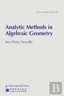 Analytic Methods In Algebraic Geometry