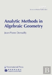 Analytic Methods In Algebraic Geometry