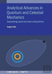 Analytical Advances In Quantum And Celestial Mechanics