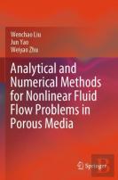Analytical And Numerical Methods For Nonlinear Fluid Flow Problems In Porous Media