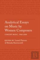 Analytical Essays On Music By Women Composers: Concert Music From 1960-2000