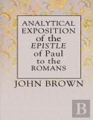 Analytical Exposition Of Paul The Apostle To The Romans