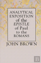 Analytical Exposition Of Paul The Apostle To The Romans