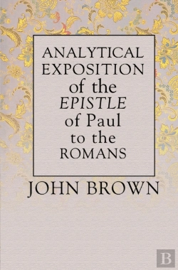 Bertrand.pt - Analytical Exposition Of Paul The Apostle To The Romans