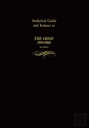 Analytical Guide And Indexes To The Crisis 1910-1960
