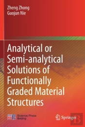 Analytical Or Semi-Analytical Solutions Of Functionally Graded Material Structures