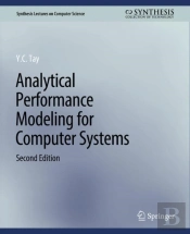 Analytical Performance Modeling For Computer Systems, Second Edition