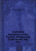 Analytical Summaries Of The Patents, Designs And Trade Marks' Act, 1883