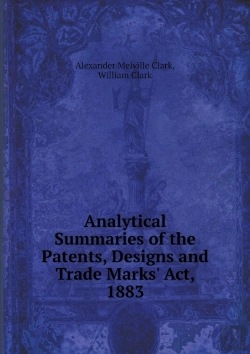 Bertrand.pt - Analytical Summaries Of The Patents, Designs And Trade Marks' Act, 1883
