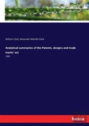 Analytical Summaries Of The Patents, Designs And Trade Marks' Act