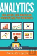 Analytics: Data Science, Data Analysis And Predictive Analytics For Business
