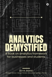 Analytics Demystified: A Book On Analyti