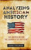 Analyzing American History - Has America Become The Country It Set Out To Be?