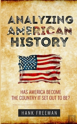 Bertrand.pt - Analyzing American History - Has America Become The Country It Set Out To Be?