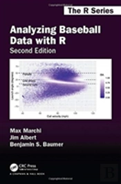 Analyzing Baseball Data With R, Second Edition