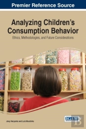 Analyzing Children'S Consumption Behavior: Ethics, Methodologies, And Future Considerations