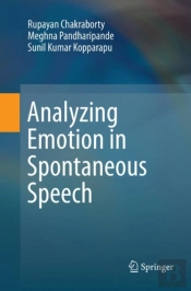 Analyzing Emotion In Spontaneous Speech